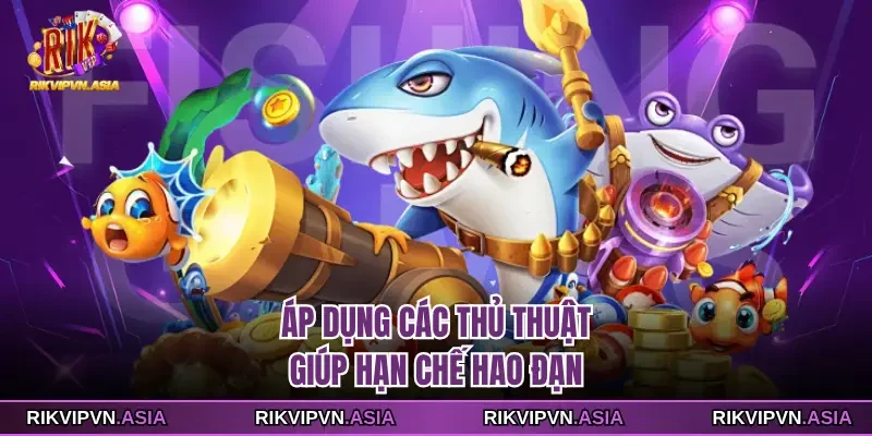 Áp dụng các thủ thuật giúp hạn chế hao đạn Áp dụng các thủ thuật giúp hạn chế hao đạn