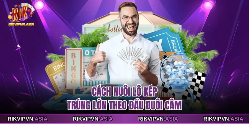 Cách Nuôi Lô Kép Trúng Lớn Rikvip Từ Các Cao Thủ Lâu Năm 2 Cách nuôi lô kép trúng lớn theo đầu đuôi câm