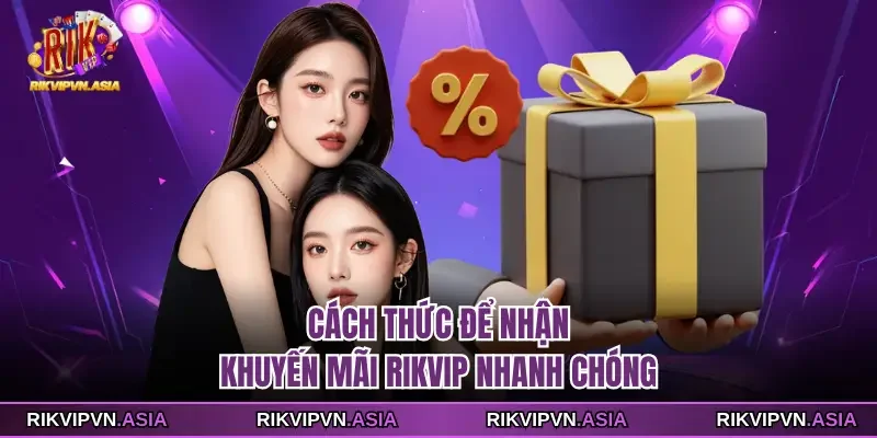 Cách thức để nhận khuyến mãi Rikvip nhanh chóng Cách thức để nhận khuyến mãi Rikvip nhanh chóng