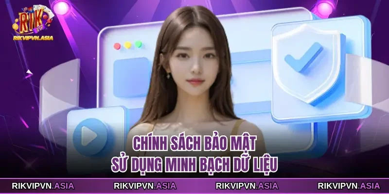 Chính sách bảo mật RIKVIP sử dụng minh bạch dữ liệu Chính sách bảo mật RIKVIP sử dụng minh bạch dữ liệu