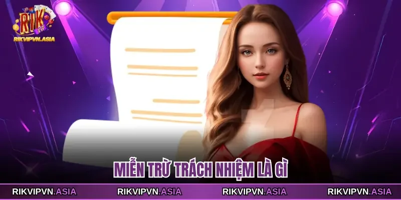 Miễn trừ trách nhiệm RIKVIP là gì Miễn trừ trách nhiệm RIKVIP là gì