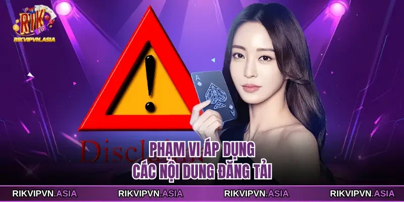 Phạm vi áp dụng các nội dung đăng tải Phạm vi áp dụng các nội dung đăng tải