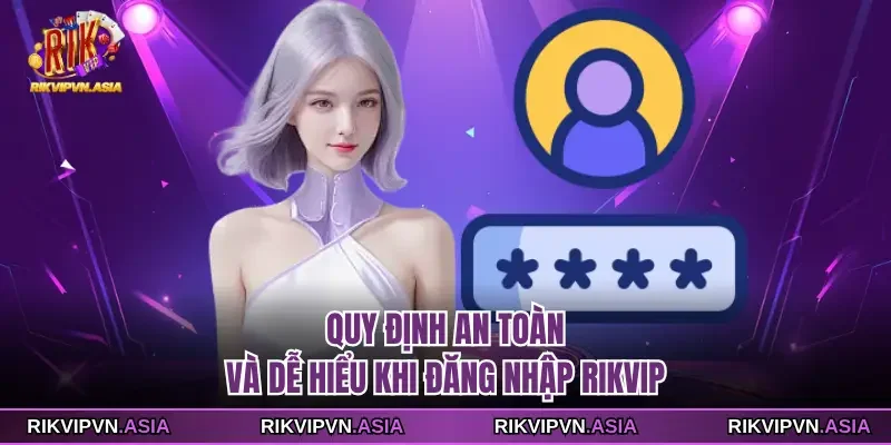Quy định an toàn và dễ hiểu khi đăng nhập Rikvip Quy định an toàn và dễ hiểu khi đăng nhập Rikvip