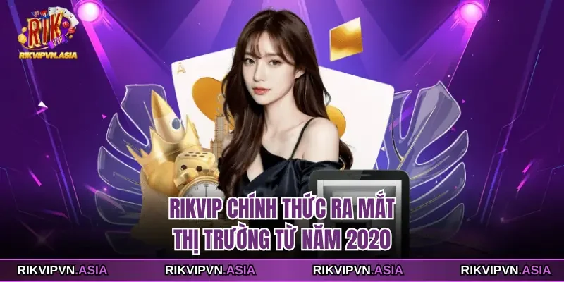 Rikvip chính thức ra mắt thị trường từ năm 2020 Rikvip chính thức ra mắt thị trường từ năm 2020