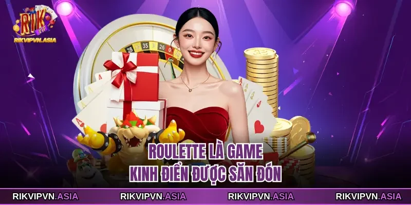 Roulette là game kinh điển được săn đón tại RIKVIP Roulette là game kinh điển được săn đón tại RIKVIP