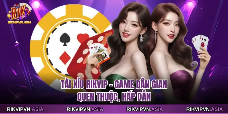 Tài xỉu Rikvip - game dân gian quen thuộc, hấp dẫn Tài xỉu Rikvip - game dân gian quen thuộc, hấp dẫn