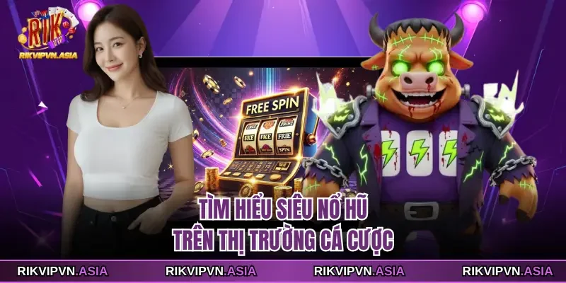 Tìm hiểu siêu nổ hũ RIKVIP trên thị trường cá cược Tìm hiểu siêu nổ hũ RIKVIP trên thị trường cá cược