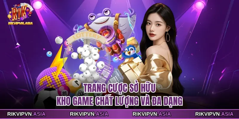Trang cược sở hữu kho game Rikvip chất lượng và đa dạng Trang cược sở hữu kho game Rikvip chất lượng và đa dạng